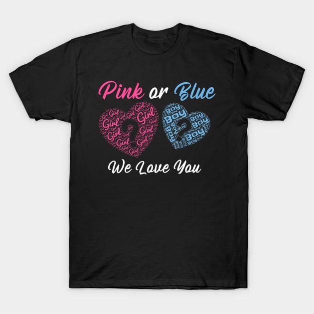 Gender Reveal Pink or Blue Boy or Girl We Love You T-Shirt by dashawncannonuzf